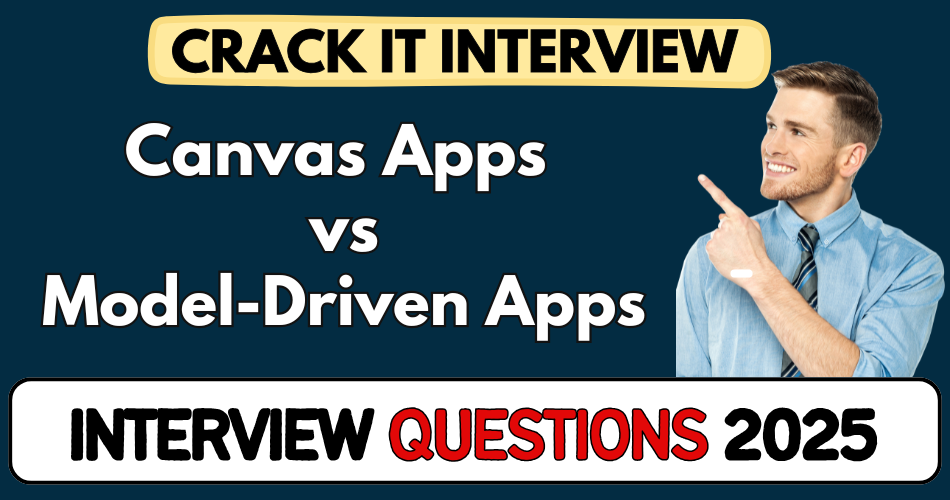 Canvas Apps vs Model-Driven Apps