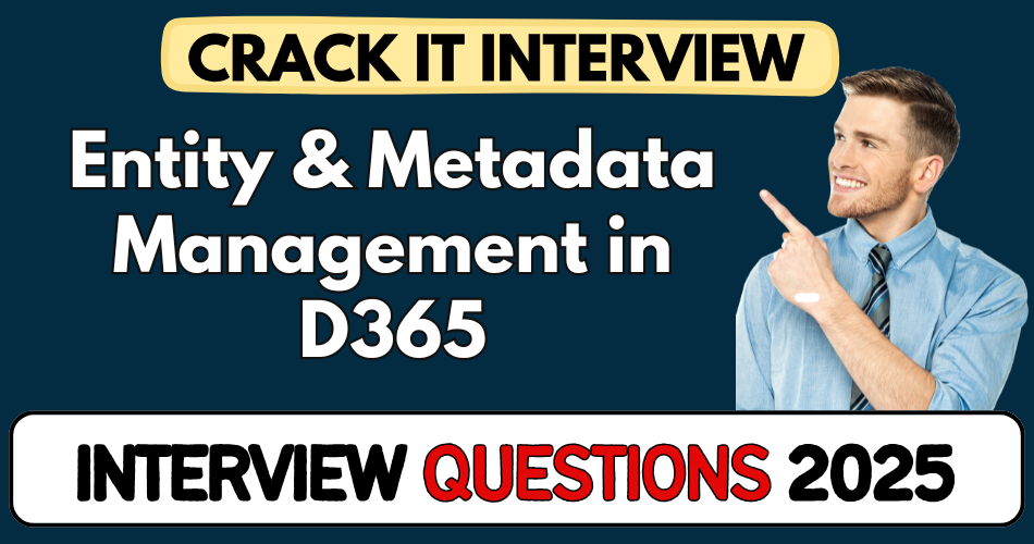 Entity & Metadata Management in D365
