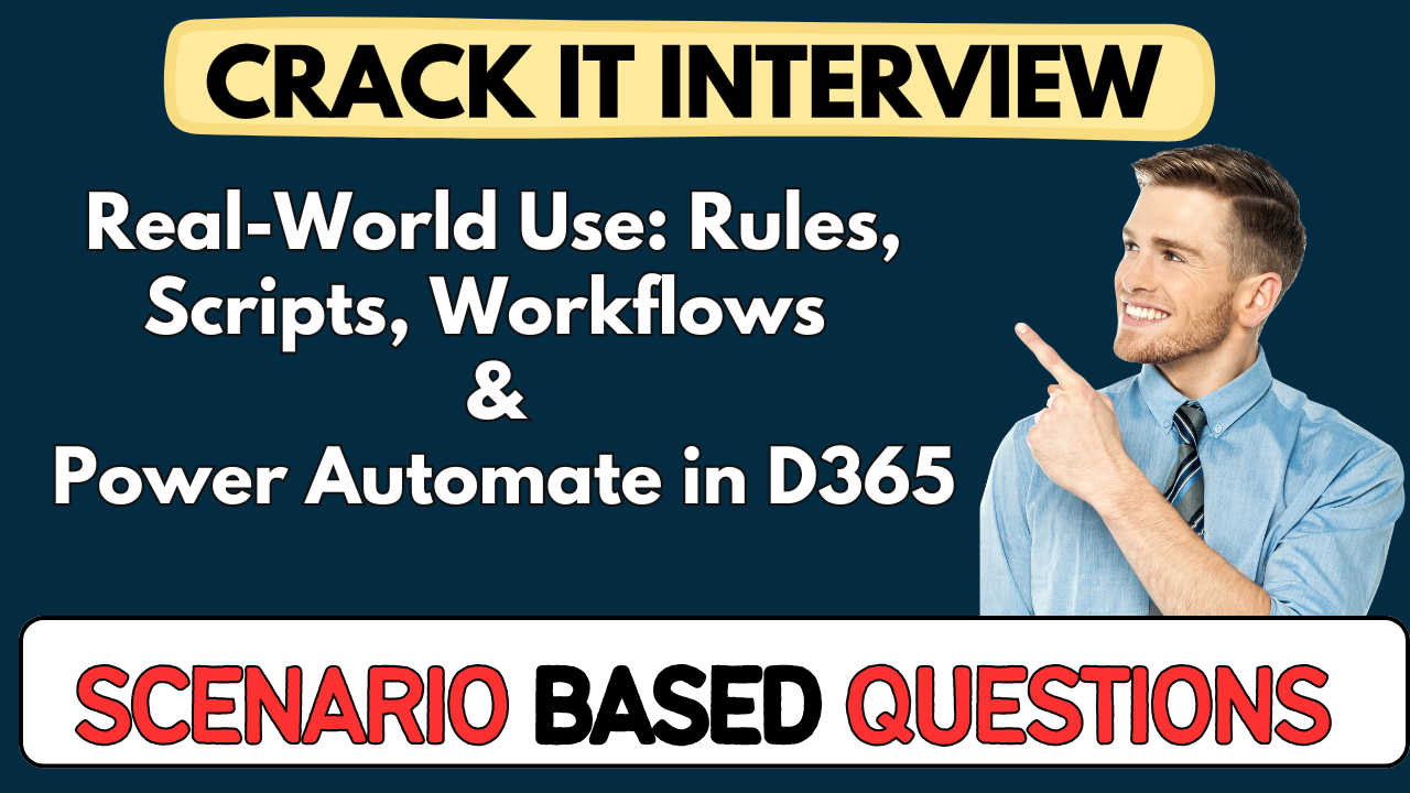 Real-World Use: Rules, Scripts, Workflows & Power Automate in D365
