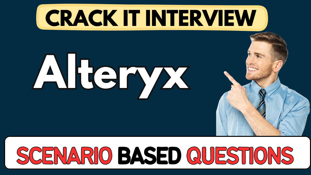 Alteryx scenario Based Questions 2025