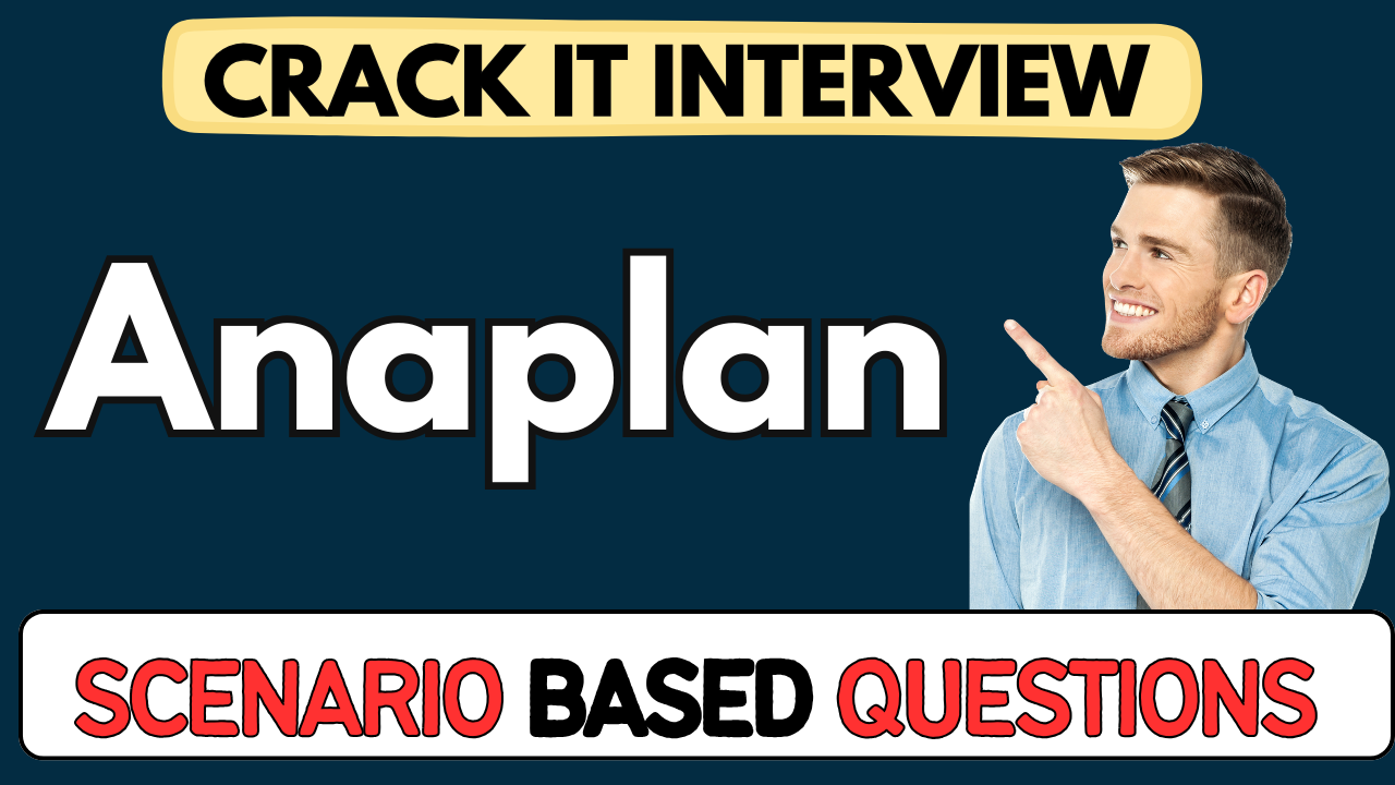 Anaplan scenario Based Questions