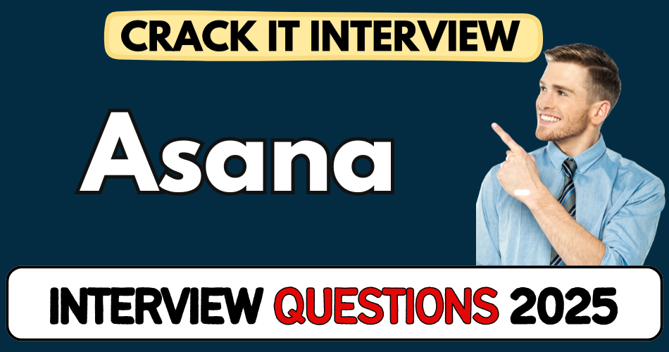 Asana Interview Questions