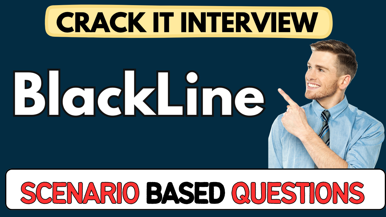 BlackLine scenario Based Questions