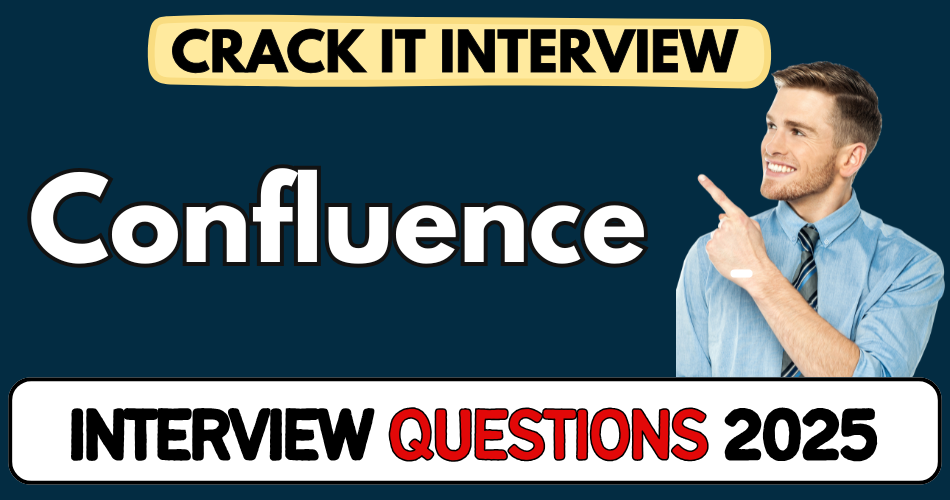 Confluence Interview Questions