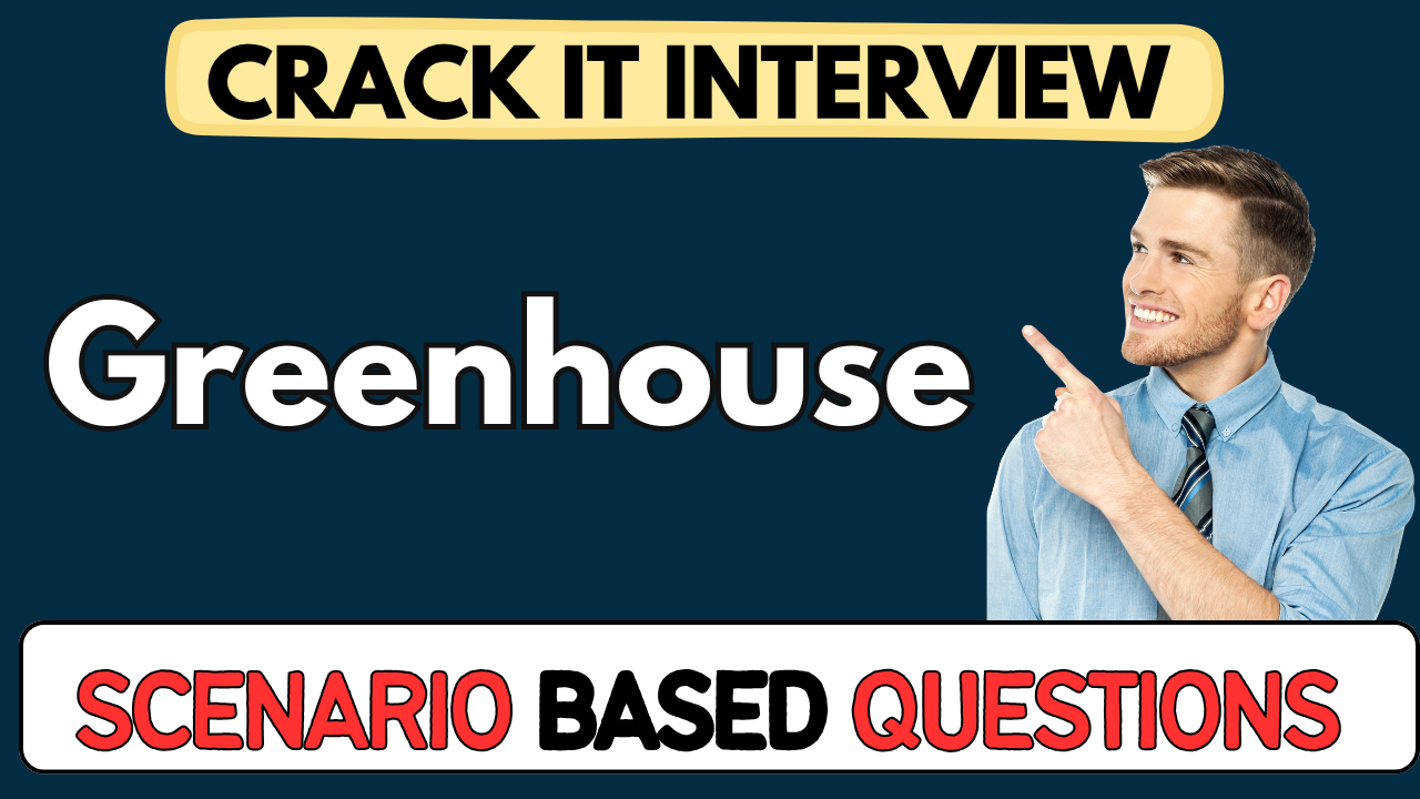 Greenhouse scenario Based Questions