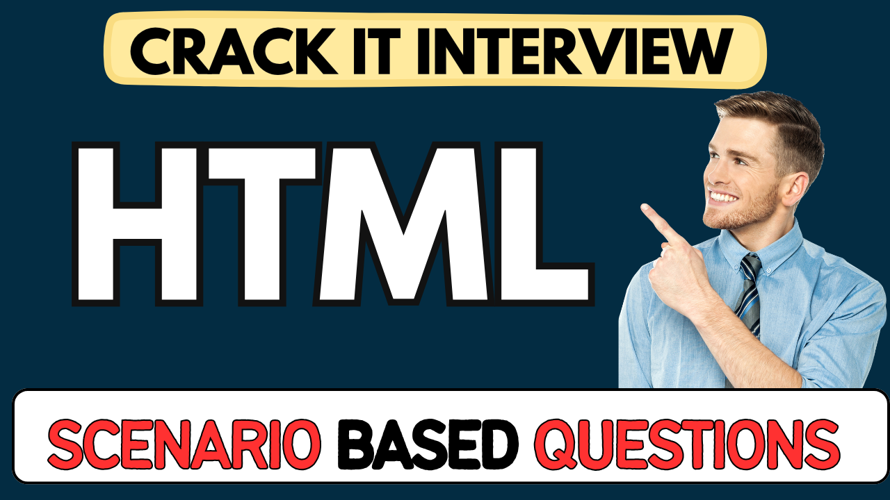 HTML scenario Based Questions