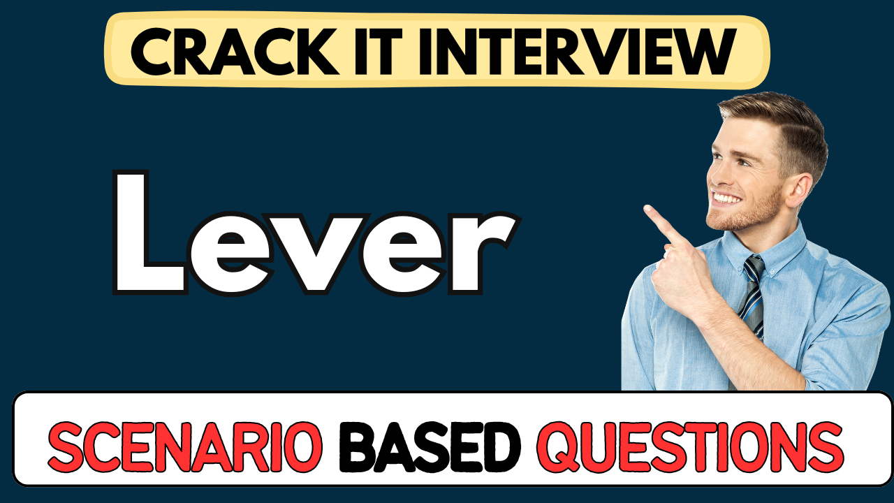 Lever scenario Based Questions 2025