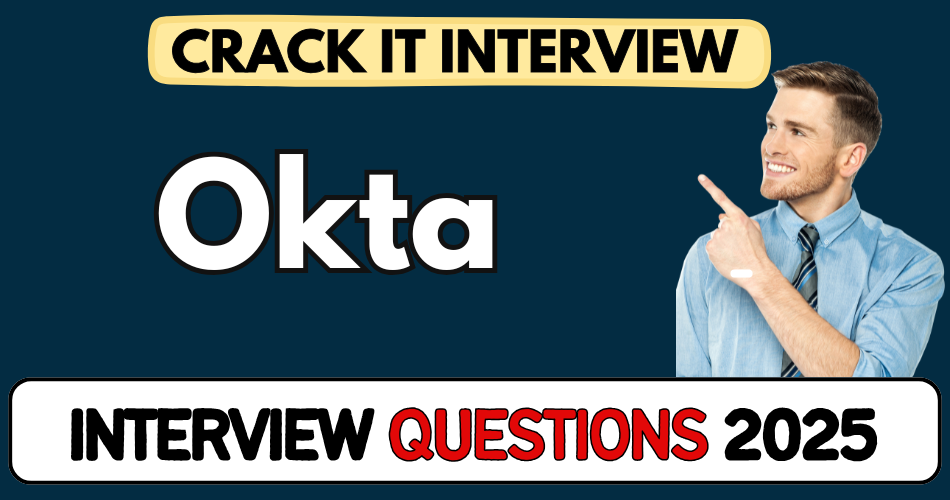 Okta Interview Questions 2025