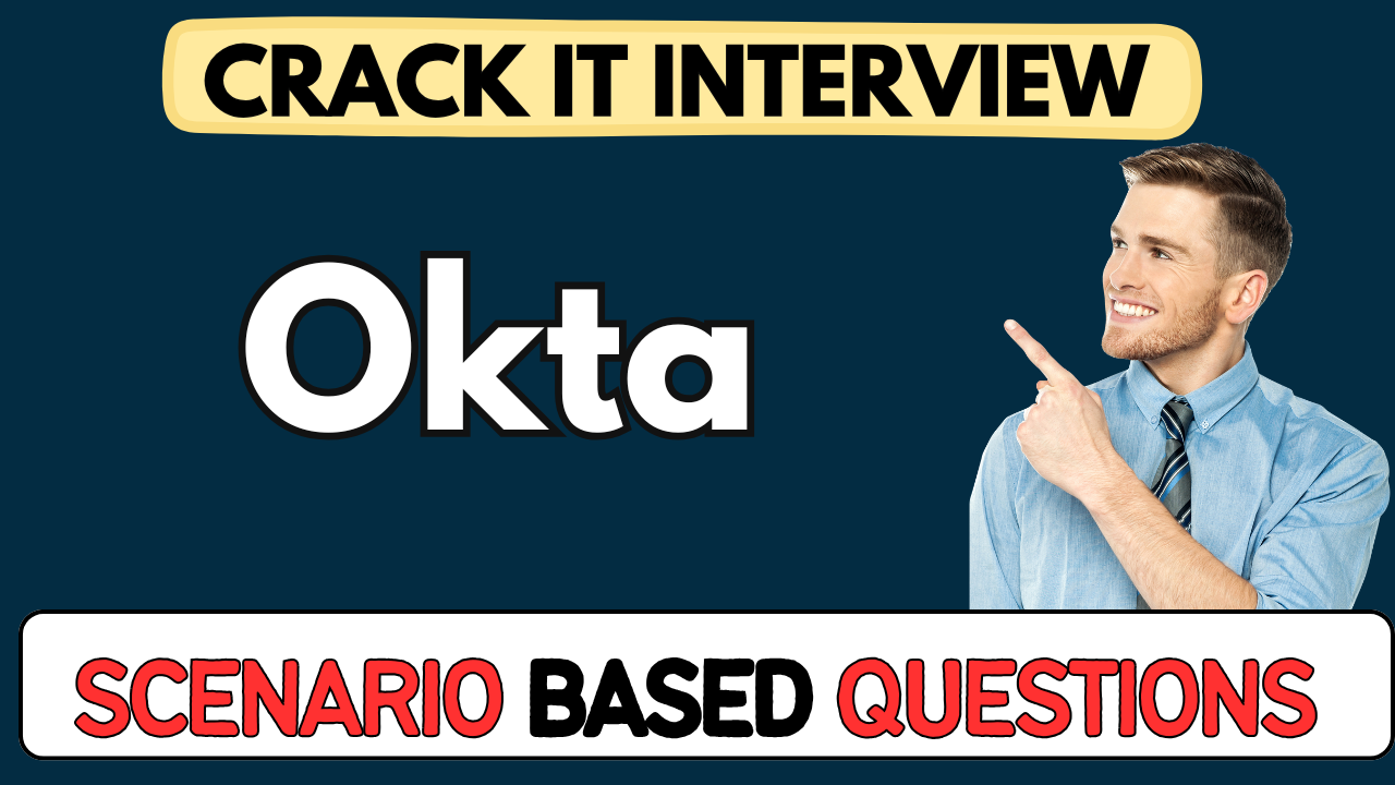 Okta scenario Based Questions 2025