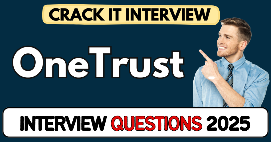 OneTrust Interview Questions 2025