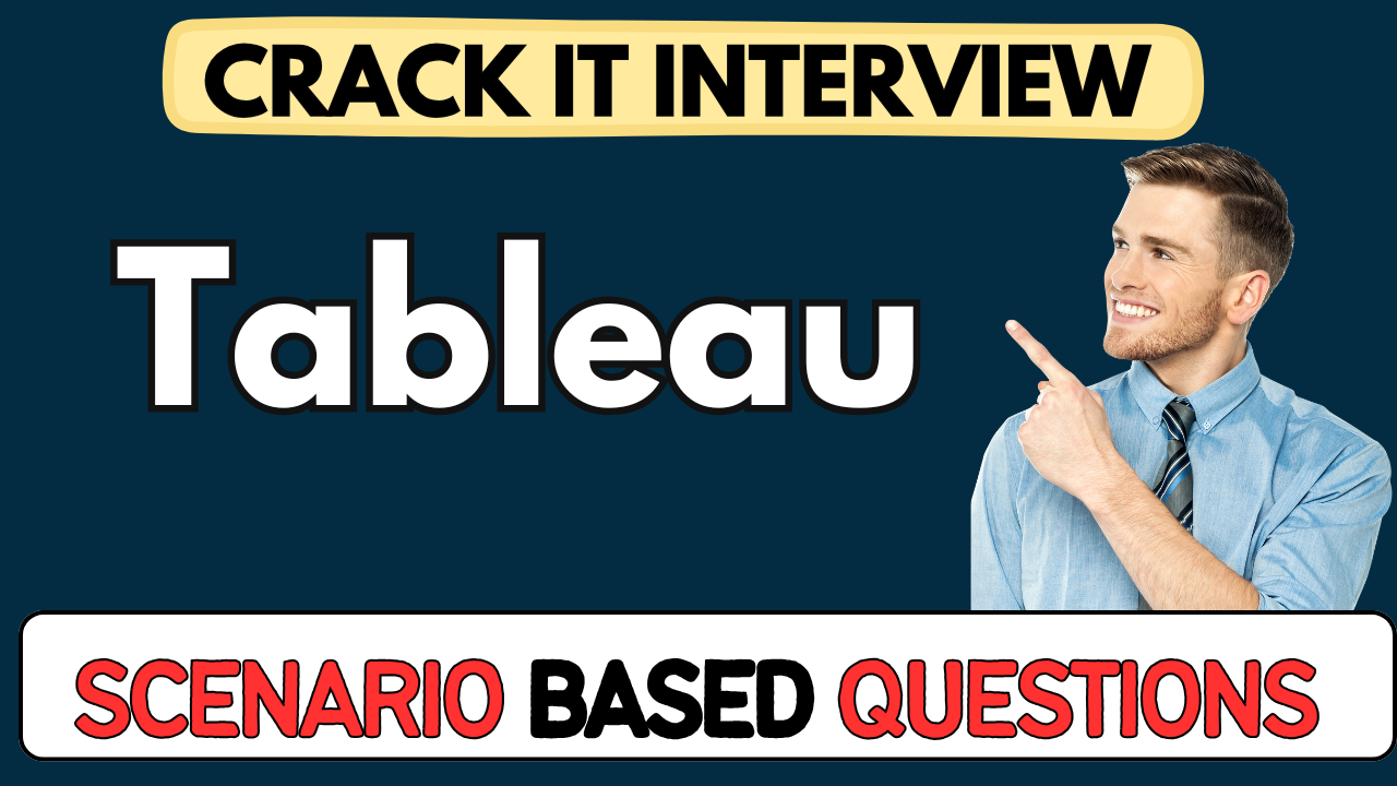 Tableau scenario Based Questions 2025
