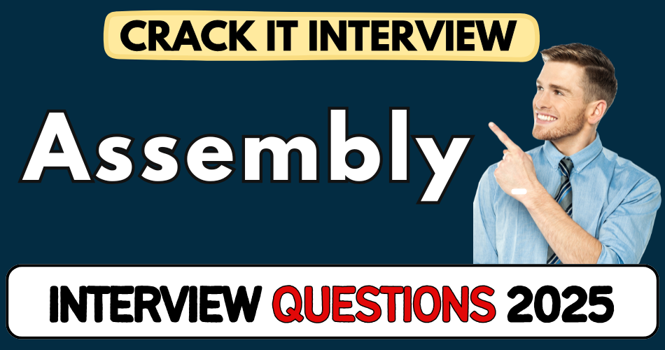 Assembly Interview Questions