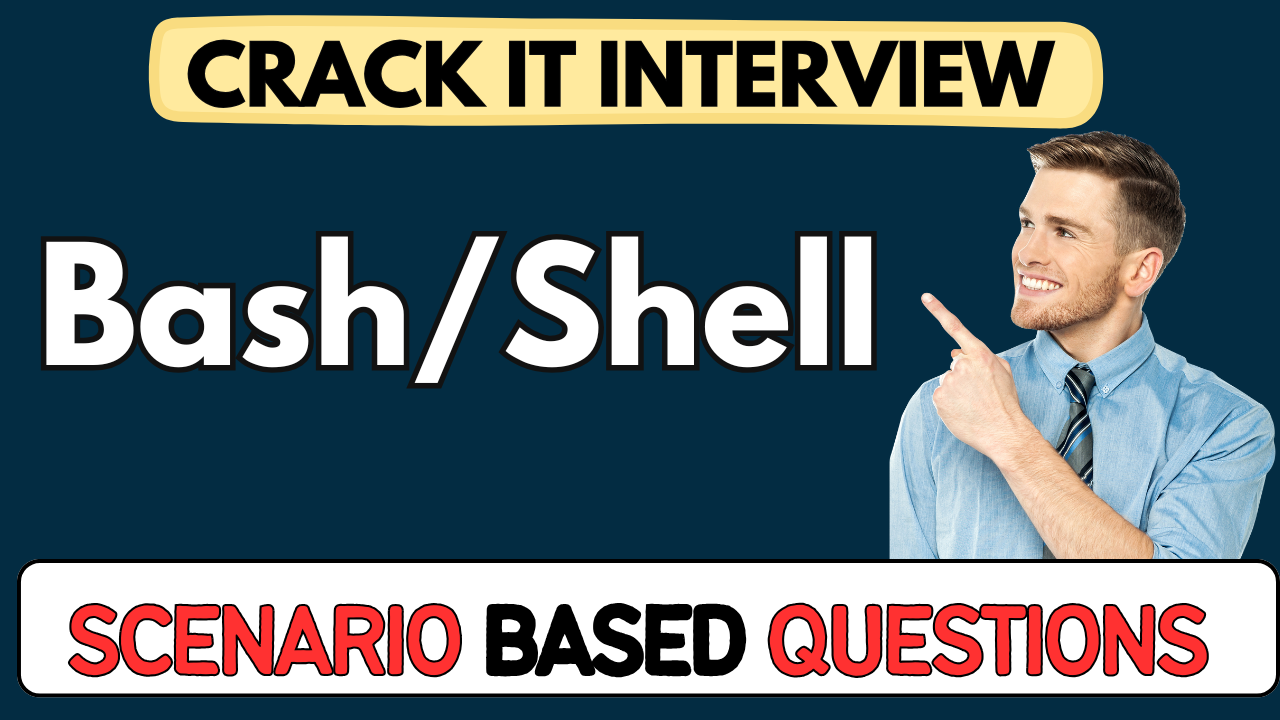BashShell scenario Based Questions