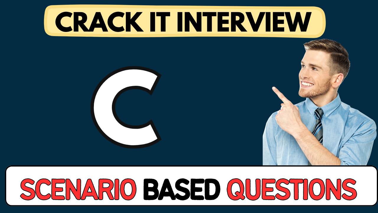 C scenario Based Questions