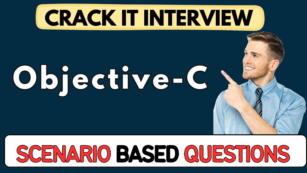 Objective-C scenario Based Questions