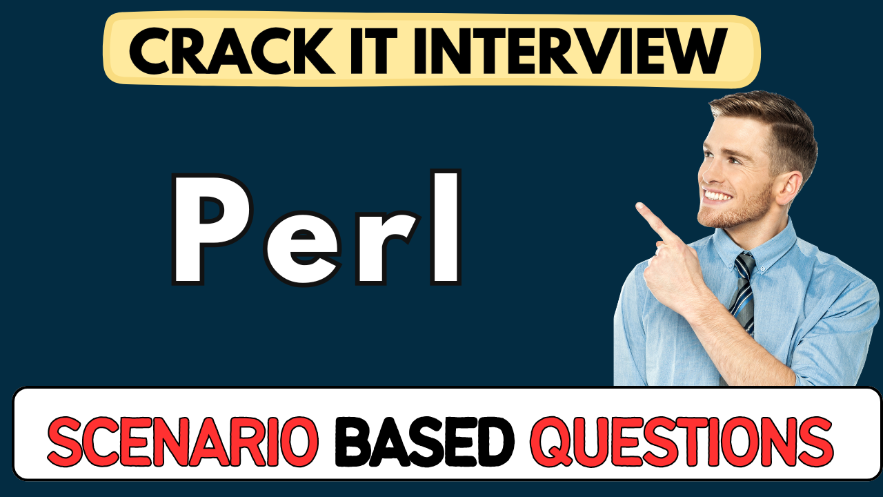 Perl scenario Based Questions