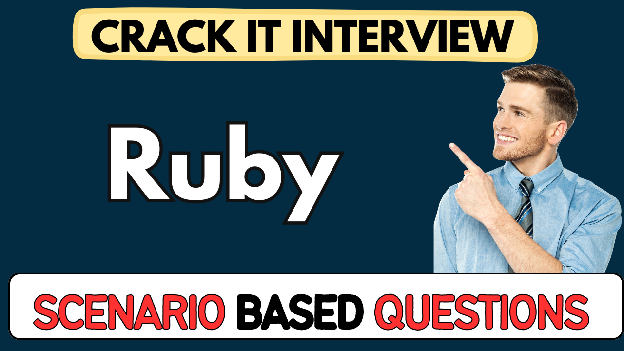 Ruby scenario Based Questions