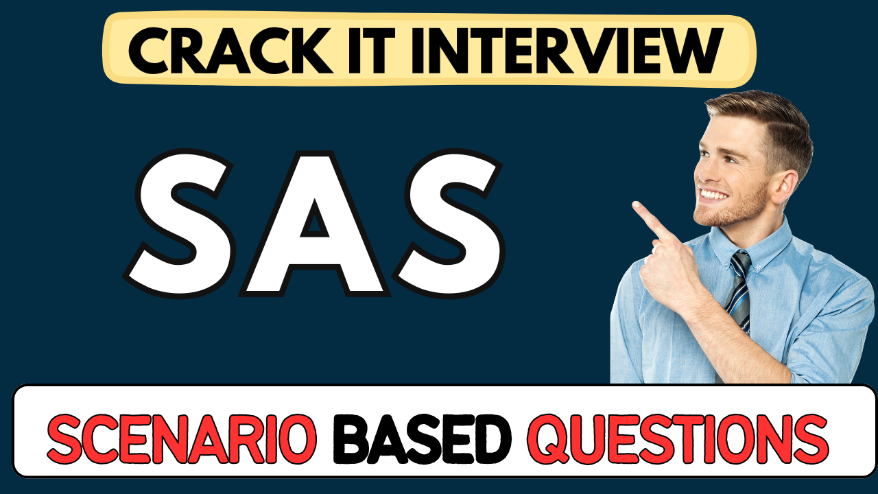 SAS scenario Based Questions