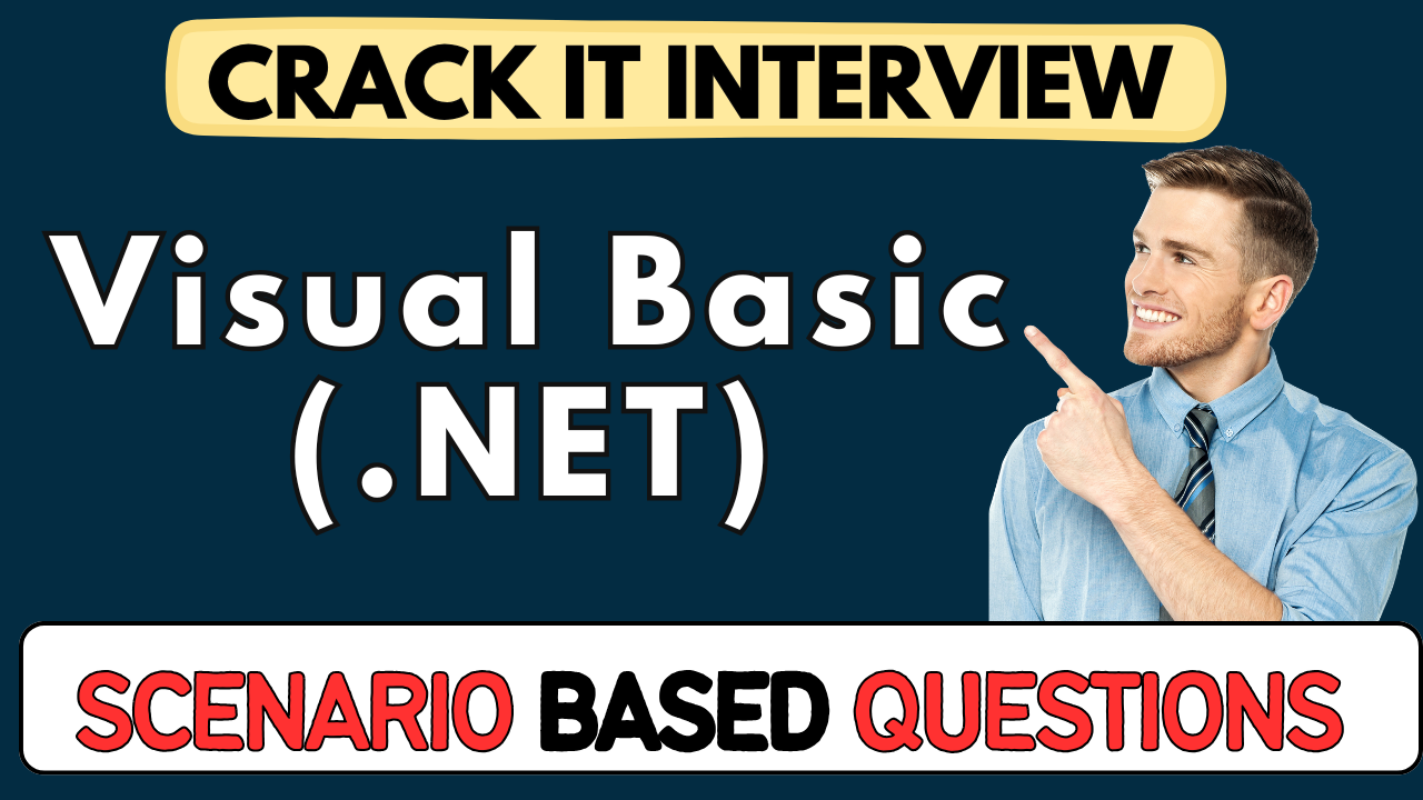 Visual Basic (.NET) scenario Based Questions